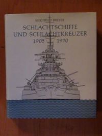 Breyer Siegfried - Schlachtschiffe und schlachtkreuzer 1905-1970