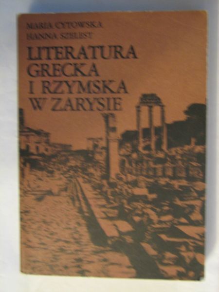 Cytowska Maria, Szelest Hanna - Literatura grecka i rzymska w zarysie