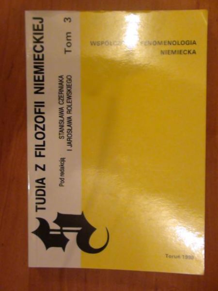 Czerniak Stanisław,    - Studia z filozofii niemieckiej Tom III - współczesna fenomenologia niemiecka