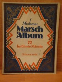 Modernes Marsch Album - 77 beruhmte Marsche -  piano solo (nuty), 1920 r.
