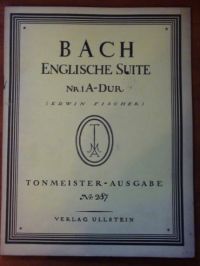 Fischer [Hrsg.], Edwin - J.S. Bach. Englische Suite. Nr. 1 A-Dur. Wyd.1926r. (nuty)