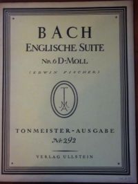 Fischer [Hrsg.], Edwin - J.S. Bach. Englische Suite. Nr.6  D-Moll. Wyd.1926r. (nuty)