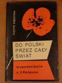 Do Polski przez cały świat: wspomnienia z 2 Korpusu