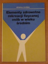 Elementy zdrowotne rekreacji fizycznej osób w wieku