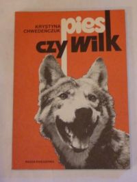 Chwedeńczuk Krystyna - Pies czy wilk