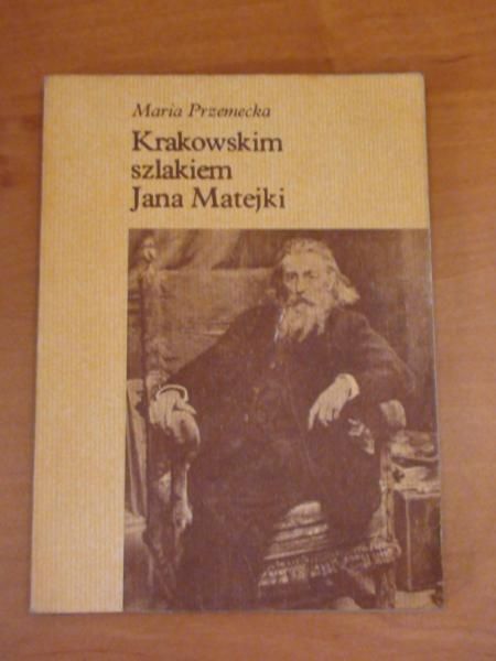 Krakowskim szlakiem Jana Matejki