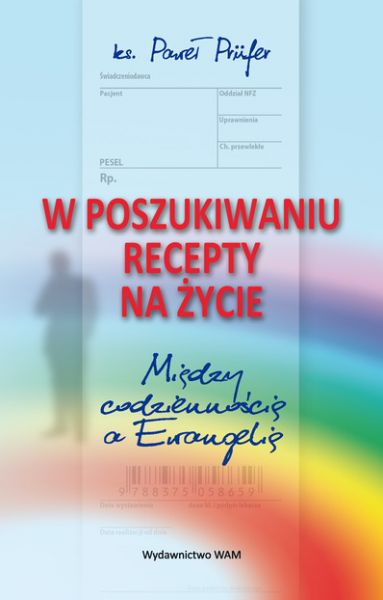 Prüfer Paweł - W poszukiwaniu recepty na życie