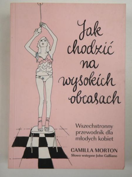 Morton Camilla - Jak chodzić na wysokich obcasach
