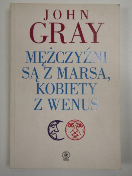 Gray John - Mężczyźni są z Marsa, kobiety z Wenus