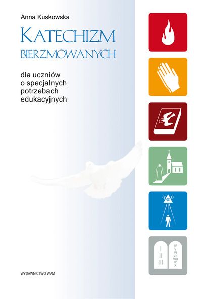 Katechizm bierzmowanych. Dla uczniów o specjalnych potrzebach edukacyjnych