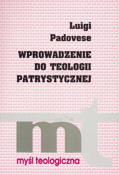 Padovese Luigi  - Wprowadzenie do teologii patrystycznej