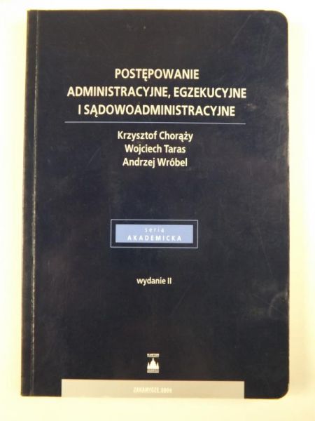 Chorąży Krzysztof - Postępowanie administracyjne, egzekucyjne i sądowoadministracyjne