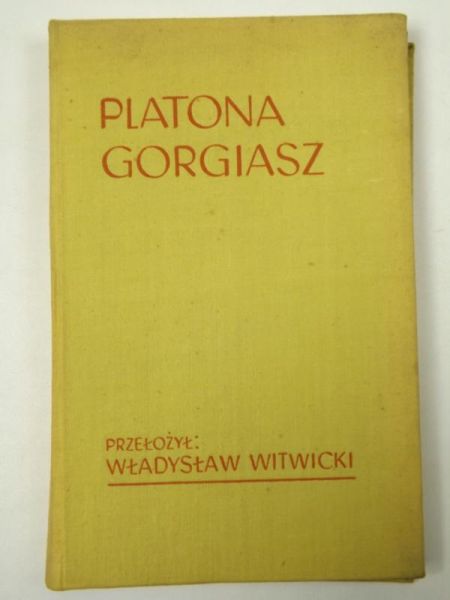 Platon - Gorgiasz, przełożył Władysław Witwicki
