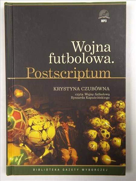 Kapuściński Ryszard - Wojna futbolowa. Postscriptum Audiobook