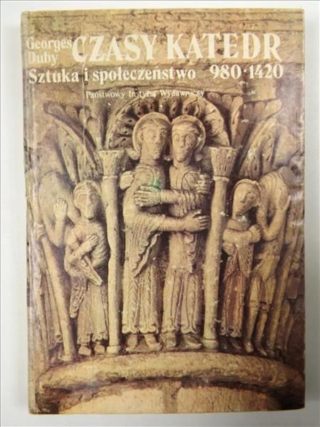 Czasy katedr: sztuka i społeczeństwo 980-1420