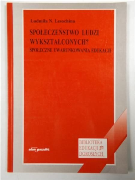 Lesochina Ludmiła - Społeczeństwo ludzi wykształconych?