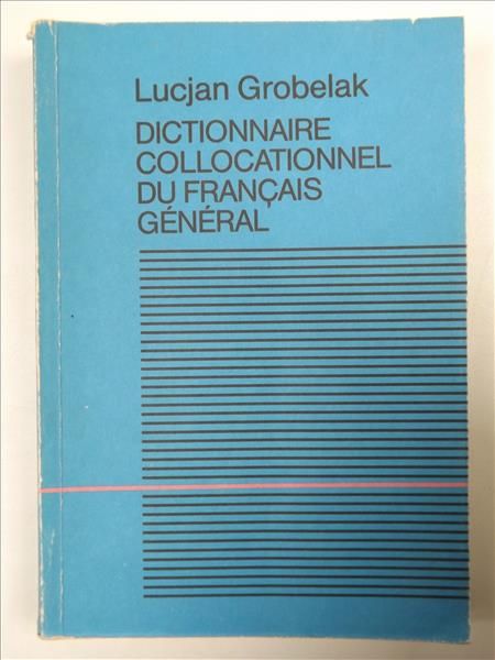 Grobelak Lucjan - Dictionnaire collocationnel du francais general