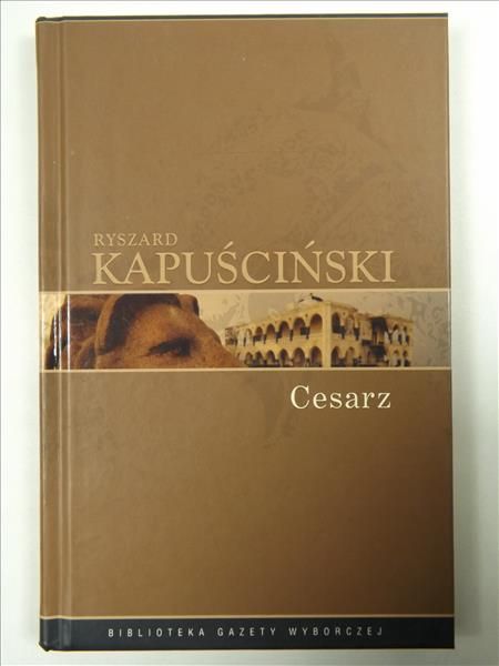 Kapuściński Ryszard - Cesarz