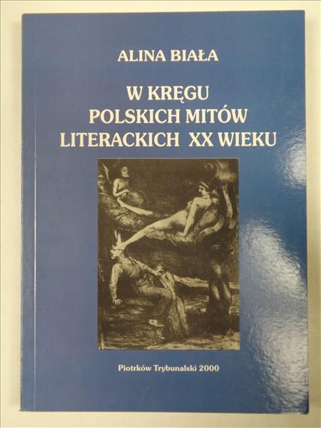 W kręgu polskich mitów literackich XX wieku