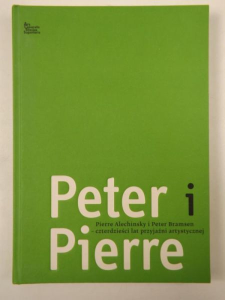 Alechinsky Pierre, Bramsen Peter - Peter i Pierre - czterdzieści lat przyjaźni artystycznej
