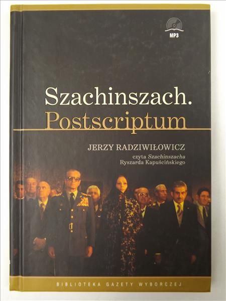 Kapuściński Ryszard - Szachinszach. Postscriptum Audiobook