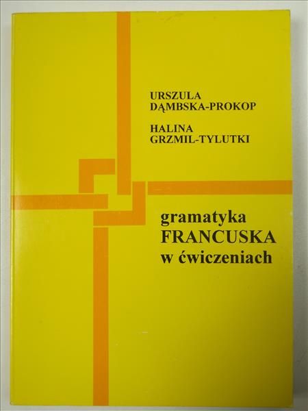 Dąmbska-Prokop Urszula - Gramatyka francuska w ćwiczeniach