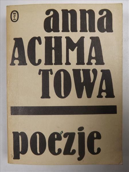 Achmatowa Anna - Poezje