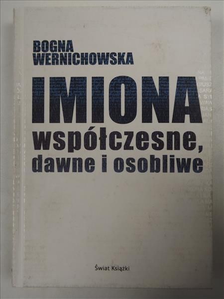 Imiona współczesne, dawne i osobliwe