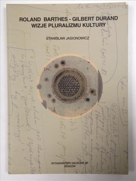 Roland Barthes-Gilbert Durand. Wizje pluralizmu kultury
