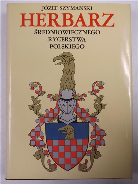 Herbarz średniowiecznego rycerstwa polskiego