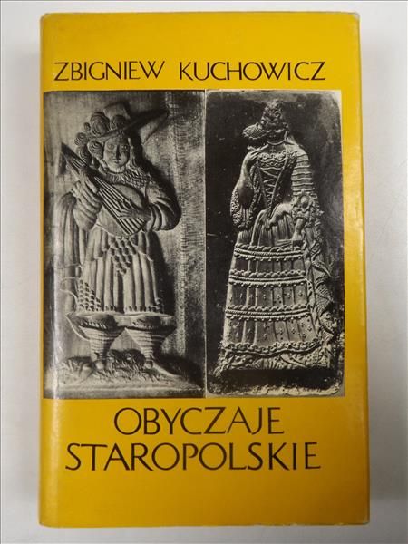 Kuchowicz Zbigniew - Obyczaje staropolskie
