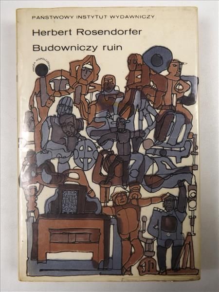 Rosendorfer Herbert - Budowniczy ruin