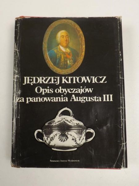 Kitowicz Jędrzej - Opis obyczajów za panowania Augusta III