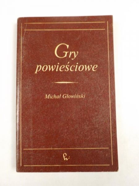 Głowiński Michał - Gry powieściowe