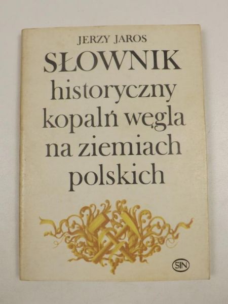Słownik historyczny kopalń węgla na ziemiach polskich
