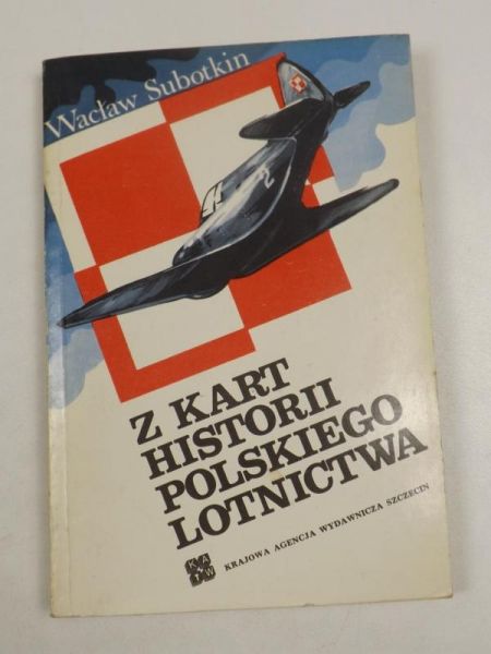 Subotkin Wacław - Z kart historii polskiego lotnictwa