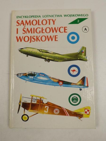Jankiewicz Zbigniew - Encyklopedia Lotnictwa Wojskowego. Samoloty i śmigłowce T.2