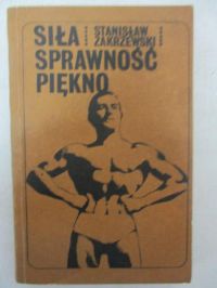 Zakrzewski Stanisław - Siła, sprawność, piękno