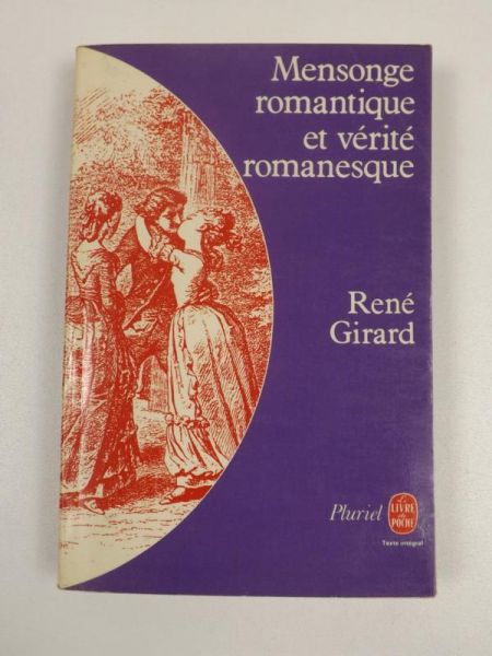 Girard Rene - Mensonge romantique et verite romanesque