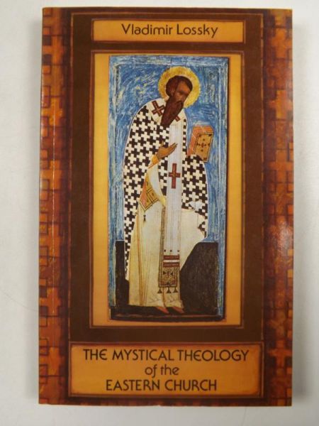 Lossky Vladimir - The Mystical Theology of the Eastern Church