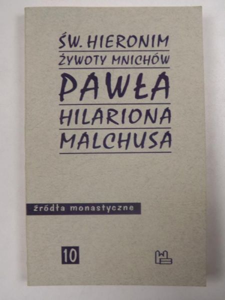 Żywoty mnichów Pawła, Hilariona, Malachusa
