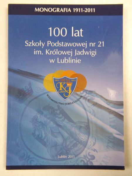 100 lat Szkoły Podstawowej nr 21 im. Królowej Jadwigi w Lublinie