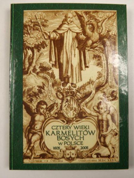 Ruszała Andrzej (red.) - Cztery wieki Karmelitów Bosych w Polsce 1605 - 2005