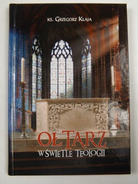 Klaja Grzegorz - Ołtarz w świetle teologii