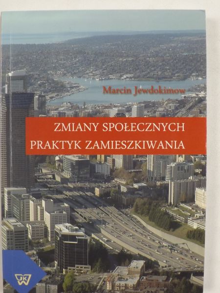 Zmiany społecznych praktyk zamieszkiwania
