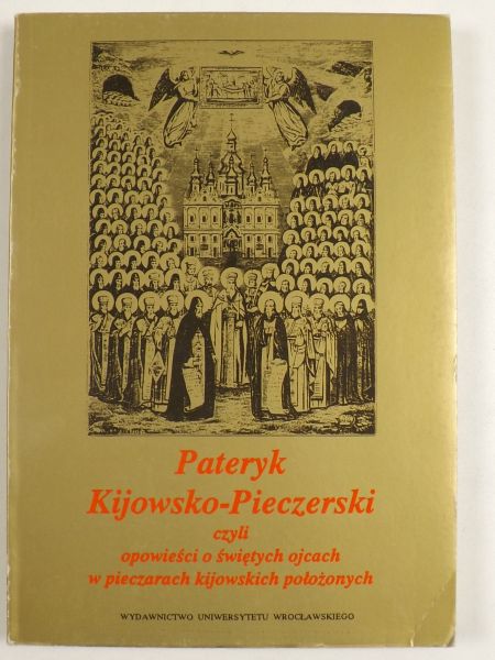 Pateryk Kijowsko-Pieczerski czyli opowieść o świętych ojcach w pieczarach kijowskich położonych