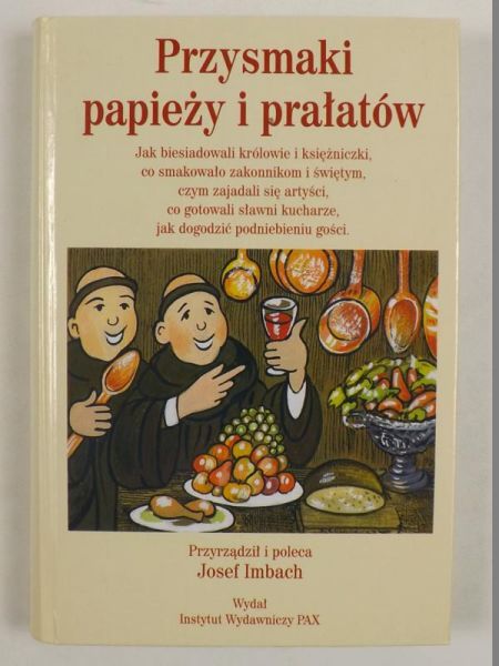 Imbach Josef - Przysmaki papieży i prałatów