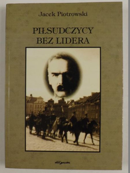 Piłsudczycy bez lidera