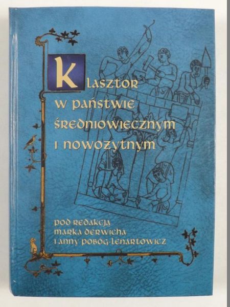 (red.) - Klasztor w państwie średniowiecznym i nowożytnym