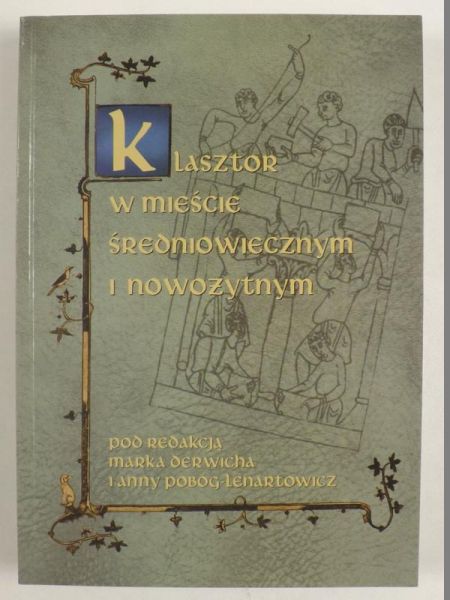 (red.) - Klasztor w mieście średniowiecznym i nowożytnym